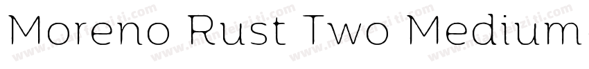 Moreno Rust Two Medium字体转换